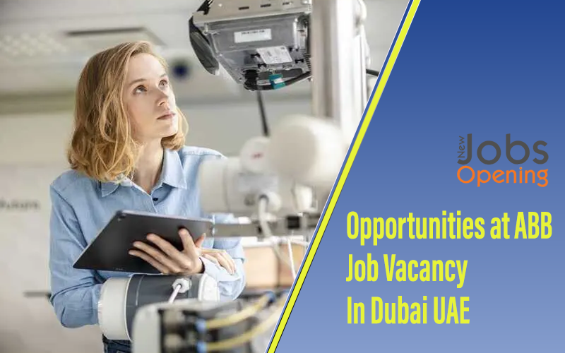 Opportunities at ABB Job Vacancy In Dubai UAE