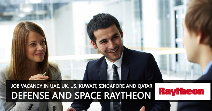 Job Vacancy In UAE, UK, US, Kuwait, Singapore and Qatar | Defense and Space Raytheon