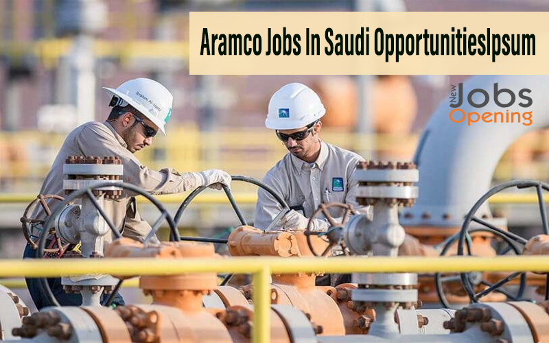 Aramco Jobs In Saudi Opportunities