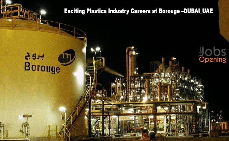 Exciting Plastics Industry Careers at Borouge –DUBAI_UAE