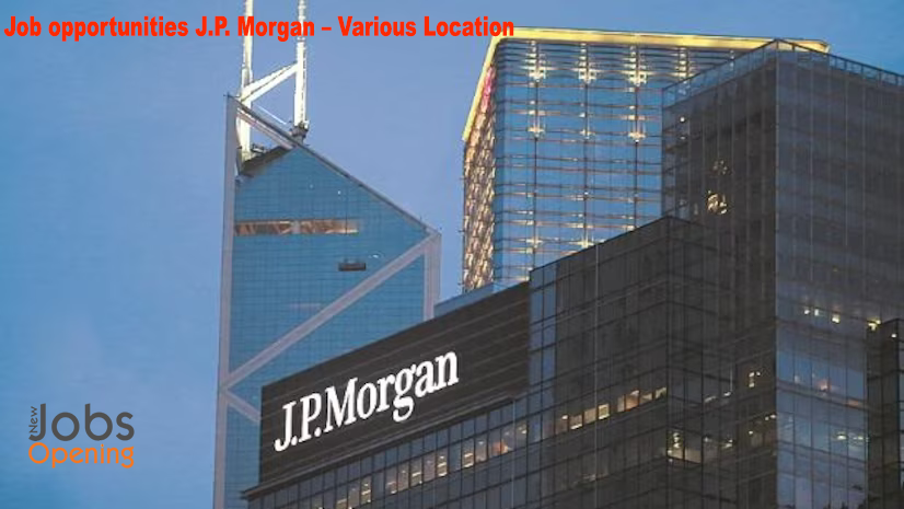 Job opportunities J.P. Morgan – Various Location
