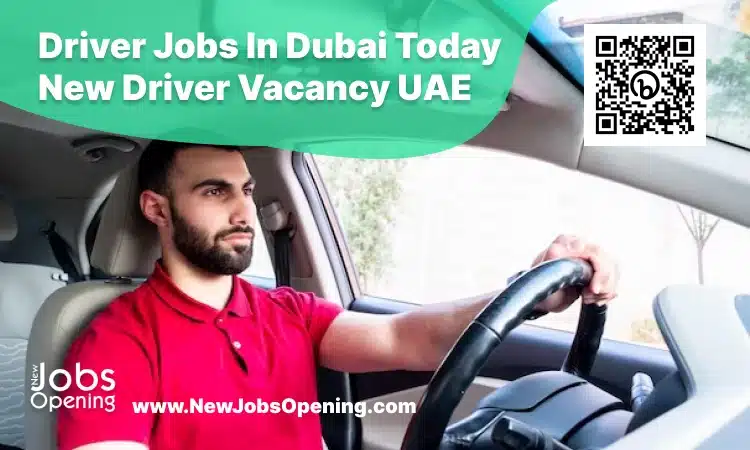 Driver_Jobs_In_Dubai_Today New_Driver_Vacancy_UAE Driver Jobs In Dubai Today, New Driver Vacancy 2023