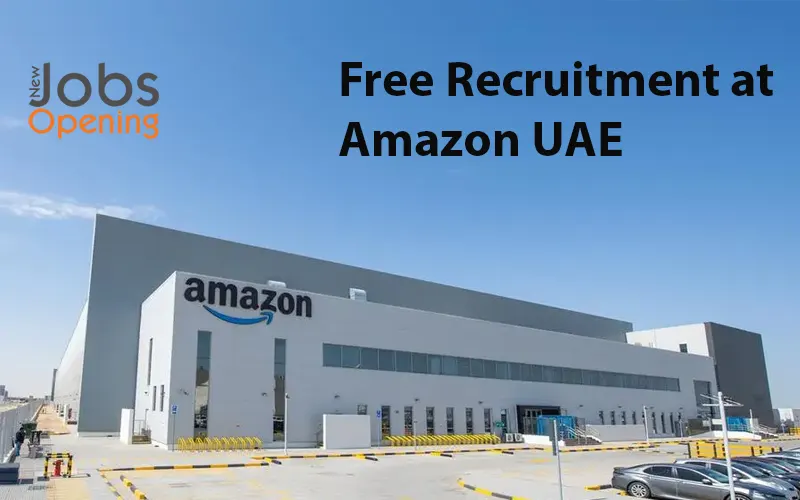 Free Recruitment at Amazon UAE