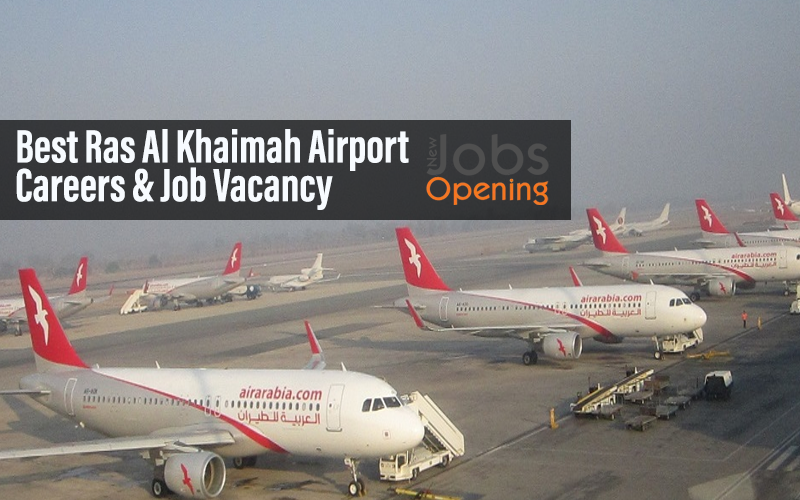 Best Ras Al Khaimah Airport Careers & Job Vacancy