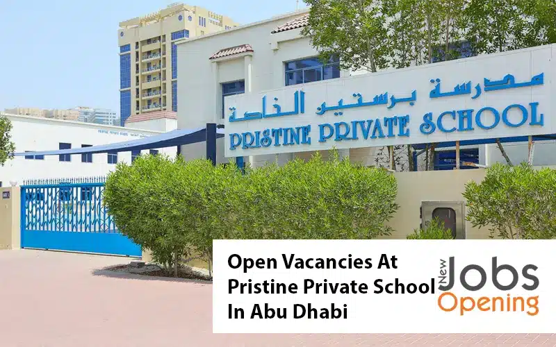 Open Vacancies At Pristine Private School In Abu Dhabi