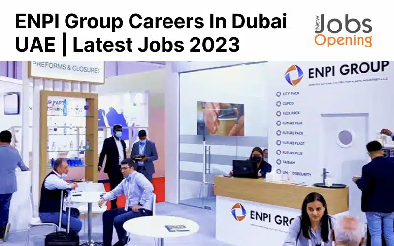 ENPI Group Careers In Dubai UAE | Latest Jobs 2023